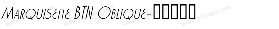 Marquisette BTN Oblique字体转换